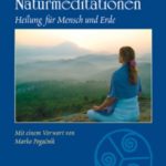 Ilse Rendtorff: Naturmeditationen - Heilung für Mensch und Erde